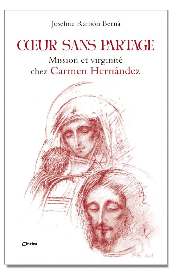 Chemin néocatéchuménal Coeur sans partage mission et virginité chez Carmen Hernández - Josefina Ramón Berná